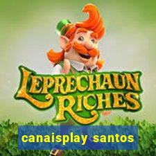 canaisplay santos